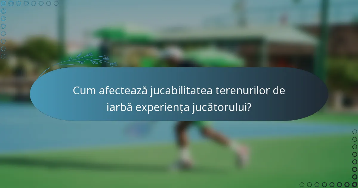 Cum afectează jucabilitatea terenurilor de iarbă experiența jucătorului?